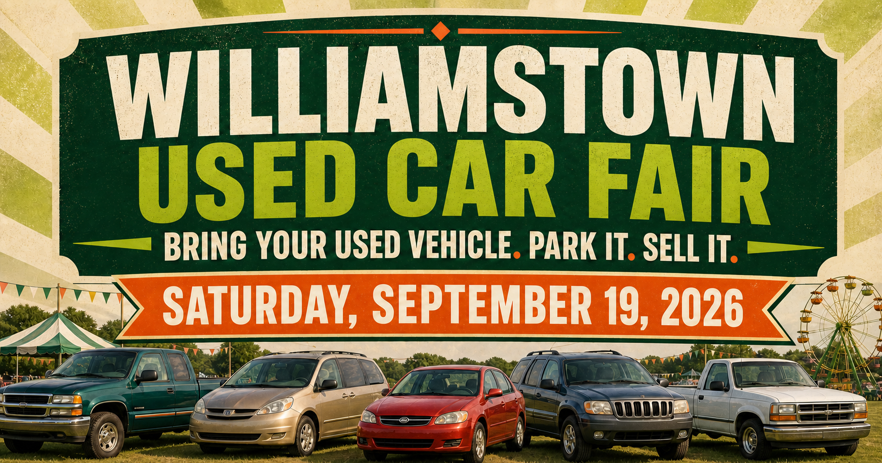 Williamstown Used Car Fair — Bring your used vehicle. Park it. Sell it. Saturday, September 19, 2026.